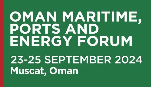 Oman Maritime, Ports and Energy Forum 2024