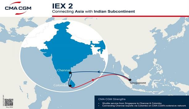 CMA CGM to launch IEX 2 connecting Asia with Indian Subcontinent