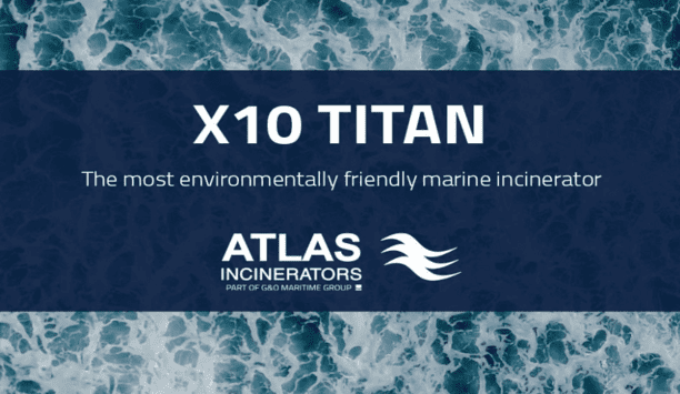 Atlas Incinerator unveils the most environmentally friendly marine incinerator - X10 TITAN